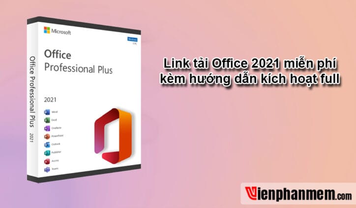 Microsoft Office 2021 Active Full Tính Năng