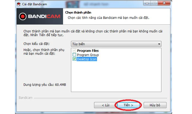 Chọn những thành phần mặc định của Bandicam và nhấn Tiến